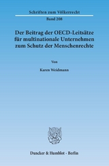 Der Beitrag der OECD-Leitsätze für multinationale Unternehmen zum Schutz der Menschenrechte. - Karen Weidmann