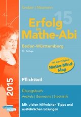 Erfolg im Mathe-Abi 2015 Baden-Württemberg Pflichtteil - Gruber, Helmut; Neumann, Robert
