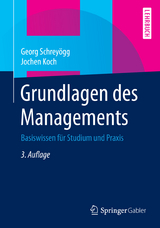 Grundlagen des Managements - Schreyögg, Georg; Koch, Jochen