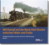 Mit Dampf auf der Nord-Süd-Strecke zwischen Main und Fulda - Rolf Brüning