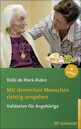 Mit dementen Menschen richtig umgehen - Vicki de Klerk-Rubin