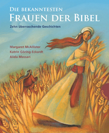Die bekanntesten Frauen der Bibel - Margaret McAllister, Katrin Göring-Eckardt