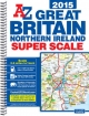 Great Britain 2.5m Super Scale Road Atlas 2015 - Geographers A-Z Map Co. Ltd.