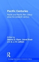 Pacific Centuries - Professor Dennis O. Flynn; Lionel Frost; A. J. H. Latham