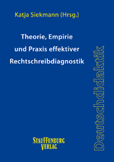Theorie, Empirie und Praxis effektiver Rechtschreibdiagnostik - 
