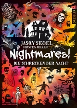 Nightmares! 1. Die Schrecken der Nacht - Jason Segel, Kirsten Miller