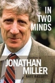 In Two Minds: A Biography of Jonathan Miller: A Biography of Jonathan Miller Kate  Bassett Author