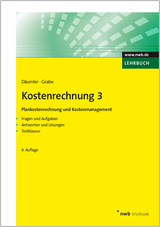 Kostenrechnung 3 - Plankostenrechnung und Kostenmanagement - Jürgen Grabe