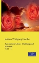Aus meinem Leben - Dichtung und Wahrheit: Teil 1 - 4 Johann Wolfgang Goethe Author