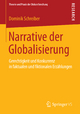 Narrative der Globalisierung: Gerechtigkeit und Konkurrenz in faktualen und fiktionalen Erzählungen Dominik Schreiber Author