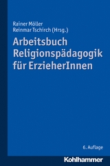 Arbeitsbuch Religionspädagogik für ErzieherInnen - 