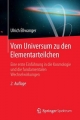 Vom Universum zu den Elementarteilchen: Eine erste Einführung in die Kosmologie und die fundamentalen Wechselwirkungen (German Edition)