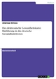 Die elektronische Gesundheitskarte. Einführung in das deutsche Gesundheitswesen