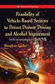 Feasibility of Vehicle-Based Sensors to Detect Drowsy Driving & Alcohol Impairment - Meaghan Sadler; Alfredo Saavedra-Molina; Salvador Manzo-Avalos; Christian Cortes-Rojo
