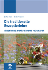 Die traditionelle Rezeptierlehre - Stefan Mair, Dietmar Grabow