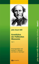 John Stuart Mill: Schriften zur Politischen Ökonomie in fünf Bänden / Grundsätze der politischen Ökonomie