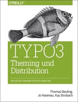 TYPO3. Theming und Distribution - Thomas Deuling, Jo Hasenau, Kay Strobach