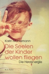 Die Seelen der Kinder wollen fliegen - Karin Mühlemann