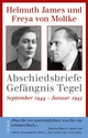 Abschiedsbriefe Gefängnis Tegel: September 1944 - Januar 1945 Helmuth James von Moltke Author