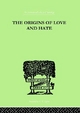 The Origins Of Love And Hate - Ian D Suttie