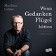 Wenn Gedanken Flügel hätten, 1 Audio-CD - Matthias Gehler