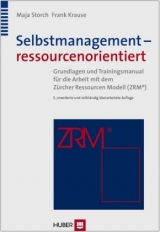 Selbstmanagement – ressourcenorientiert - Storch, Dr. Maja; Krause, Dr. phil. Frank