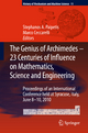 The Genius of Archimedes -- 23 Centuries of Influence on Mathematics Science and Engineering