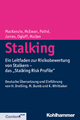 Stalking: Ein Leitfaden zur Risikobewertung von Stalkern - das "Stalking Risk Profile"