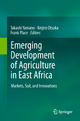 Emerging Development of Agriculture in East Africa - Takashi Yamano; Keijiro Otsuka; Frank Place