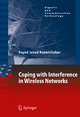 Coping with Interference in Wireless Networks - Seyed Javad Kazemitabar