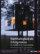 Nachhaltigkeit als Erfolgsfaktor in Hotellerie & Gastronomie - Burkhard von Freyberg, Axel Gruner, Manuel Hübschmann