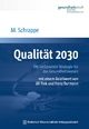 Qualität 2030: Die umfassende Strategie für das Gesundheitswesen. Mit einem Geleitwort von Ulf Fink und Franz Dormann