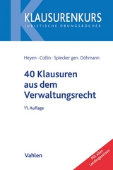 40 Klausuren aus dem Verwaltungsrecht - Heyen, Erk Volkmar; Collin, Peter; Spiecker gen. Döhmann, Indra
