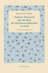 Professor Buttersack oder die Reise der Märchensternbewohner zur Erde - Bernhard Thurn