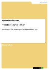 "FREIHEIT durch GOLD" - Michael Karl Gasser