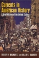 Currents in American History: A Brief Narrative History of the United States - Alan C. Elliott; Terry D. Bilhartz