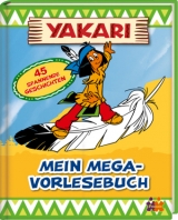 Yakari. Mein Mega-Vorlesebuch - Judith Hüller