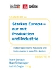 Starkes Europa ? nur mit Produktion und Industrie