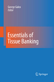 Essentials of Tissue Banking George Galea Editor