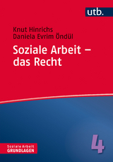 Soziale Arbeit – das Recht - Knut Hinrichs, Daniela Evrim Öndül