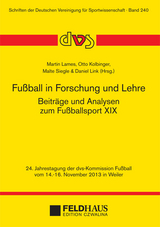 Fußball in Forschung und Lehre - Beiträge und Analysen zum Fußballsport XIX - Lames, Martin; Kolbinger, Otto; Siegle, Malte; Link, Daniel