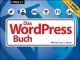 Das WordPress-Buch: Behandelt WorldPress 4