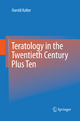 Teratology in the Twentieth Century Plus Ten - Harold Kalter