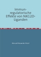Immun-regulatorische Effekte von NKG2D-Liganden - Manuel Alexander Häckl