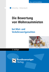 Die Bewertung von Wohnraummieten - Peter Schwirley, Marc Dickersbach