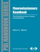 Fluoroelastomers Handbook - Jiri George Drobny;  Albert L. Moore