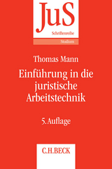 Einführung in die juristische Arbeitstechnik - Thomas Mann, Peter J. Tettinger