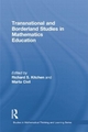 Transnational and Borderland Studies in Mathematics Education - Richard S. Kitchen; Marta Civil