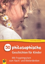 50 philosophische Geschichten für Kinder - Nel de Theije-Avontuur