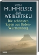 Vom Mummelsee zur Weibertreu: Die schönsten Sagen aus Baden-Württemberg
